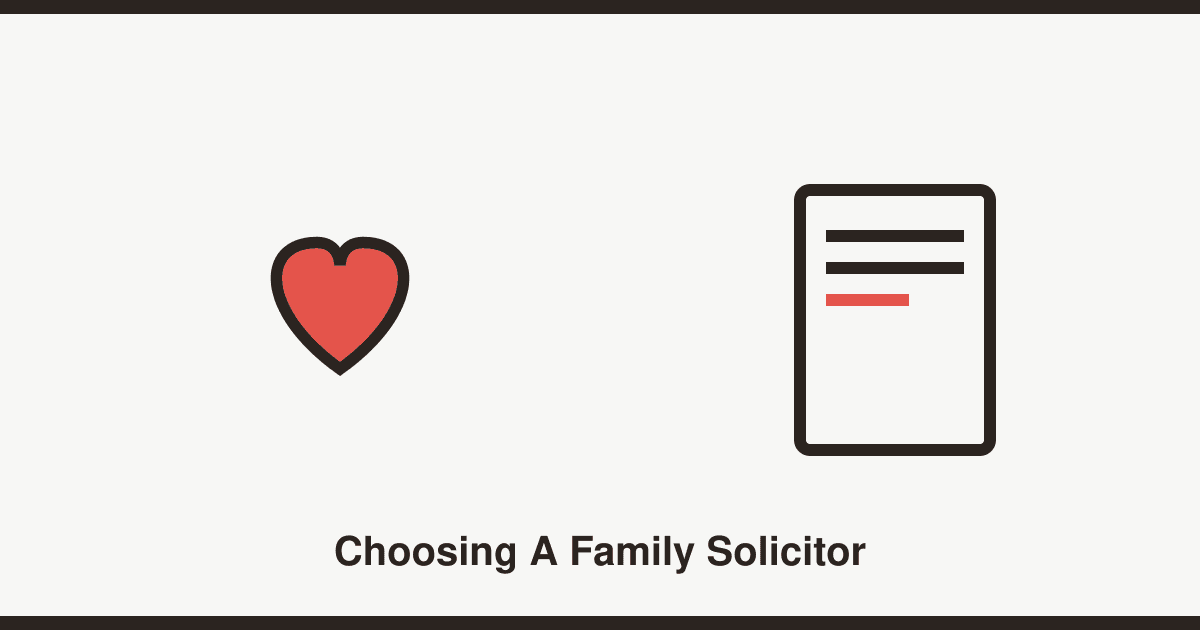 Choosing a family law solicitor — what to look for